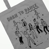 Born to Dance Screenprinted Tote Bag
